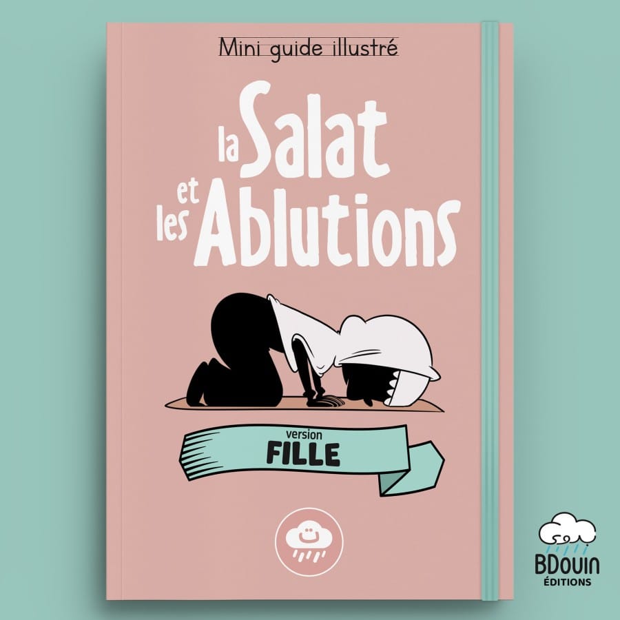 Mini guide illustré : la Salat et les Ablutions (fille) - BDouin BDouin Livres > Islam 9789998776012 Librairie Musulmane Al-imen