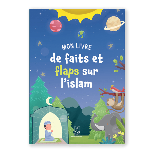 Mon livre de faits et flaps sur l’islam Hadieth Benelux Livre Islam Enfant 9789493281509 Librairie Musulmane Al-imen