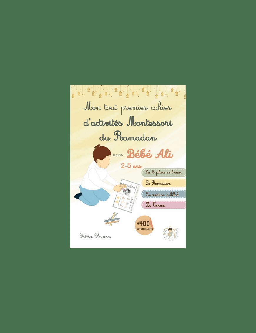 Mon tout premier cahier d'activités Montessori du Ramadan avec Bébé Ali - 2-5 ans - Graines de Foi Graines de Foi Livre Islam Enfant 9782931070147 Librairie Musulmane Al-imen