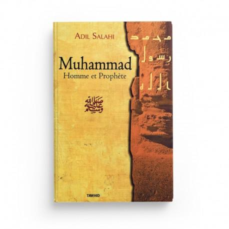 Muhammad, Homme Et Prophète - Adil Salahi - Editions Tawhid Al - imen