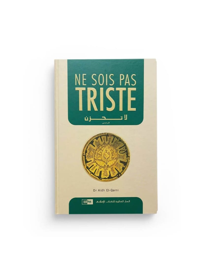 Ne sois pas triste - La Tahzan - Aidh Al Qarni - IIPH - IIPH IIPH Livre Islam Femme 9786035011471 Librairie Musulmane Al-imen