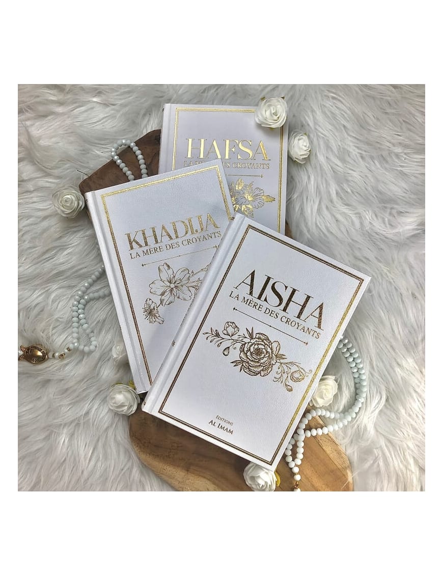 Pack mères des croyants : Aisha - Khadija - Hafsa (3 livres) - Al Imam - Éditions Al Imam Al imam Livre > Islam 9782492027048 Librairie Musulmane Al-imen
