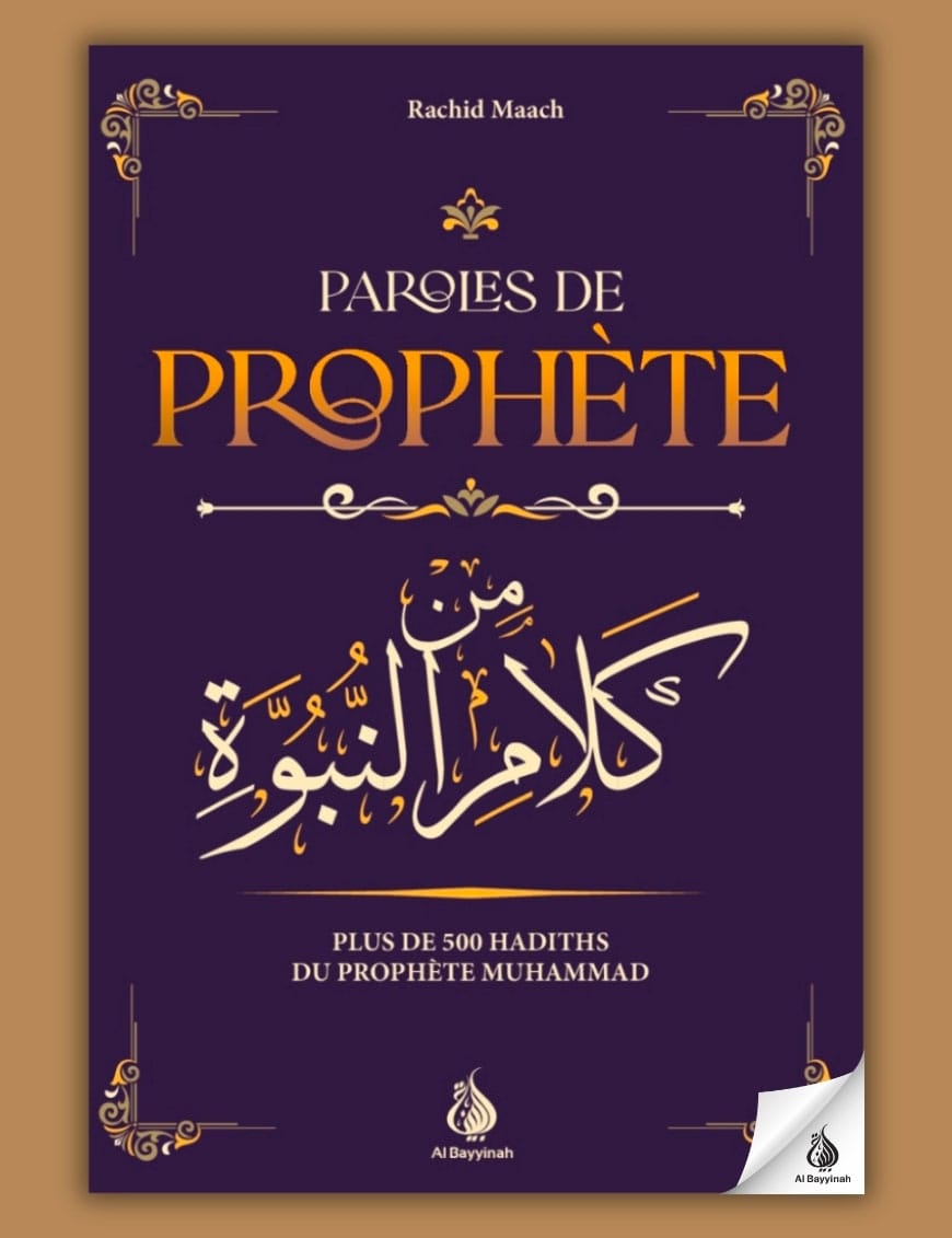 Paroles de Prophète - plus de 500 hadiths du Prophète Muhammad - al Bayyinah - Sana Sana Livre > Islam > Foi et Spiritualité 9782914246354 Librairie Musulmane Al-imen