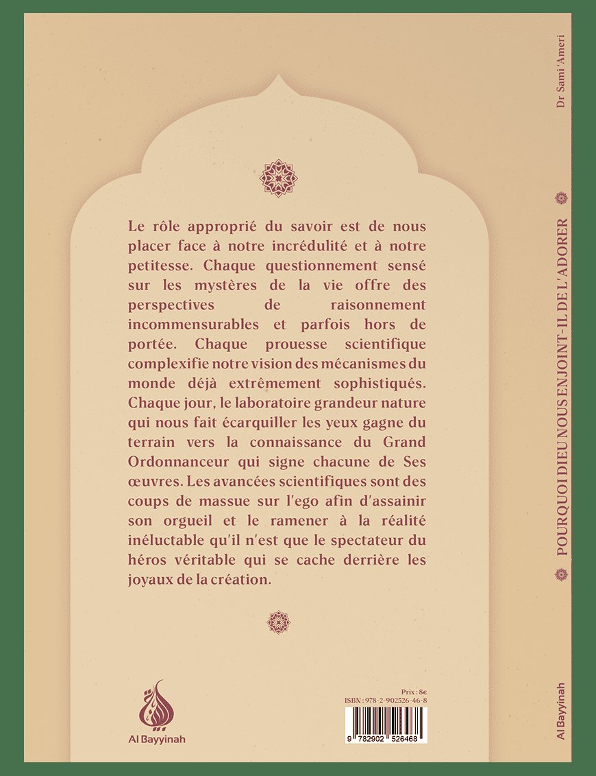 Pourquoi Dieu nous enjoint-il de l'adorer ? Sami Ameri - al Bayyinah Al-Bayyinah Livre > Islam > Foi et Spiritualité 9782902526468 Librairie Musulmane Al-imen