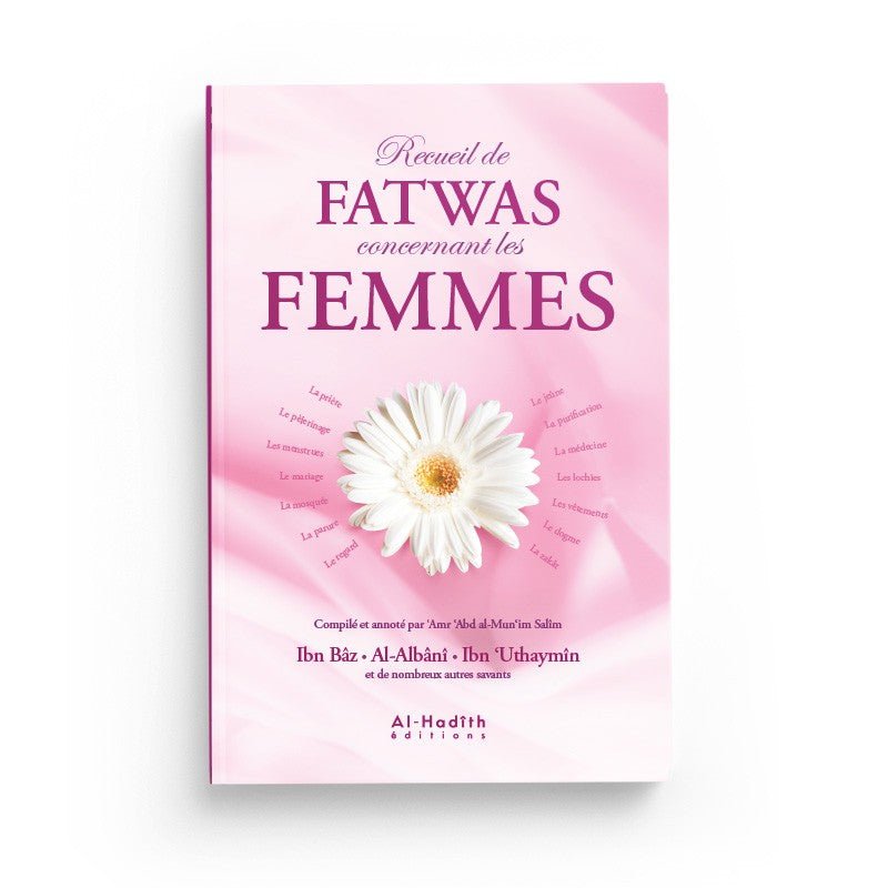 Recueil de fatwas concernant les femmes - 'Amr 'Abd al - Mun'im Salîm - Nouvelle édition - Editions Al - hadith Al - imen