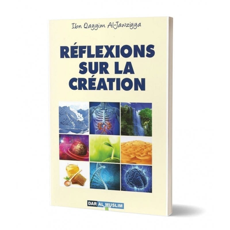 Réflexions sur la création Dar Al-Muslim Livre > Islam > Essai 9782356353795 Librairie Musulmane Al-imen
