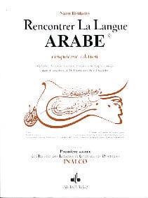 Rencontrer la langue Arabe 5e édition avec 2 CD — Naïm Boutanos | Éditions Al Bouraq Al Bouraq Livre > Islam > Foi et Spiritualité 9782841612031 Librairie Musulmane Al-imen