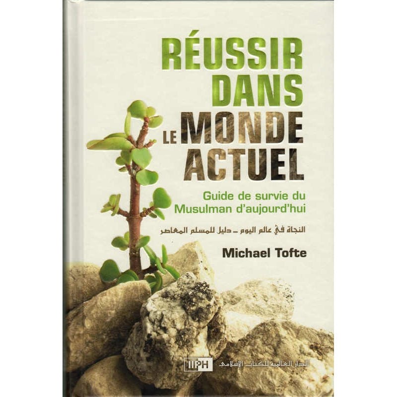 Réussir dans le monde actuel - Guide de survie du Musulman d'aujourd'hui - Michael Tofte - IIPH - IIPH IIPH Livre > Islam 9786035012676 Librairie Musulmane Al-imen