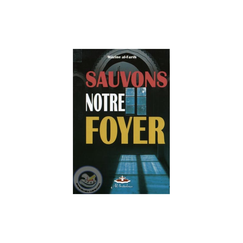 Sauvons notre foyer - Conseils islamiques pour la famille Sana Livre Islam Mariage 9782874470080 Librairie Musulmane Al-imen