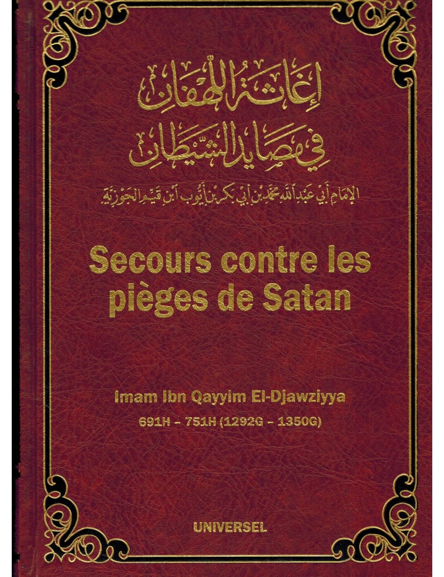 Secours contre les pièges de Satan - Ibn Qayyim Al-Jawziyya - Universel - Éditions Universel Universel Livre > Islam 9782369590330 Librairie Musulmane Al-imen