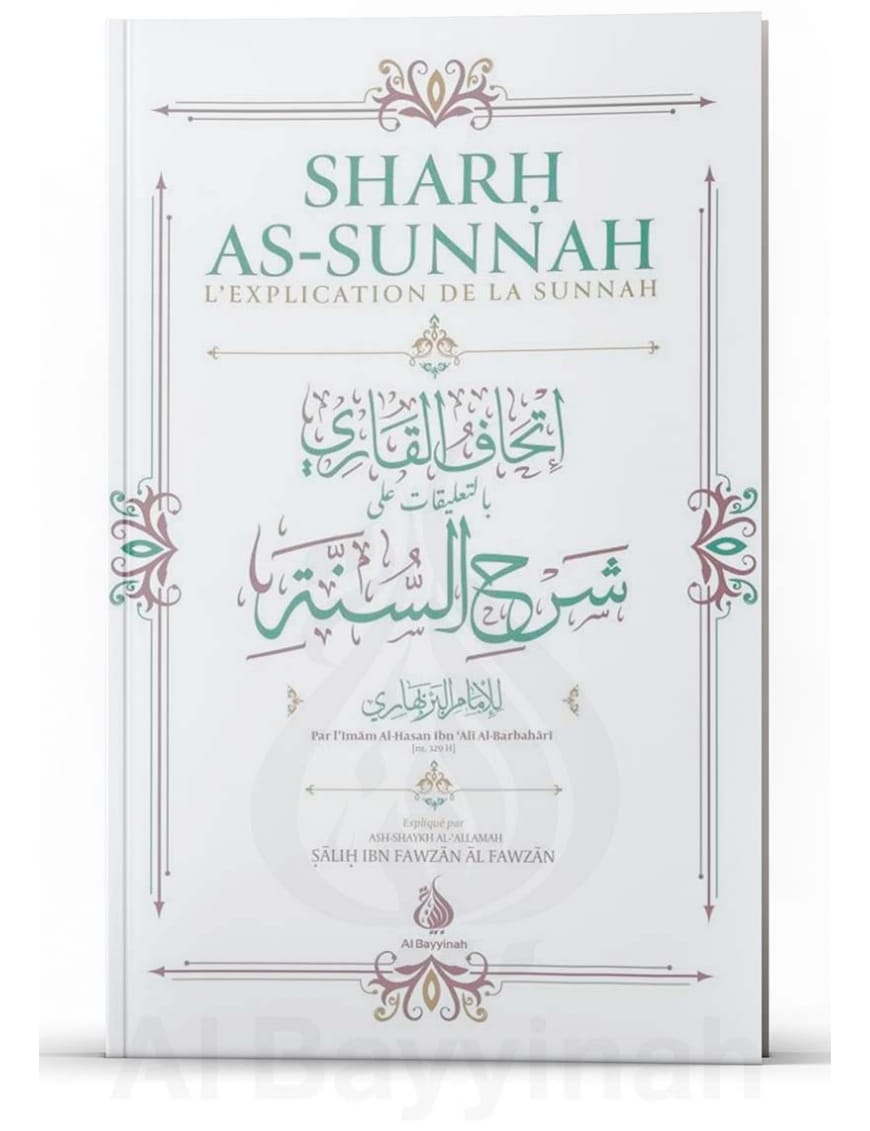 Sharh as-sunnah - L'explication de la sunnah (4ème édition) - Imam Al-Barbahâri - Al Bayyinah Al-Bayyinah Livre > Islam > Tawhid / Aqidah (Croyance) 9782919455393 Librairie Musulmane Al-imen