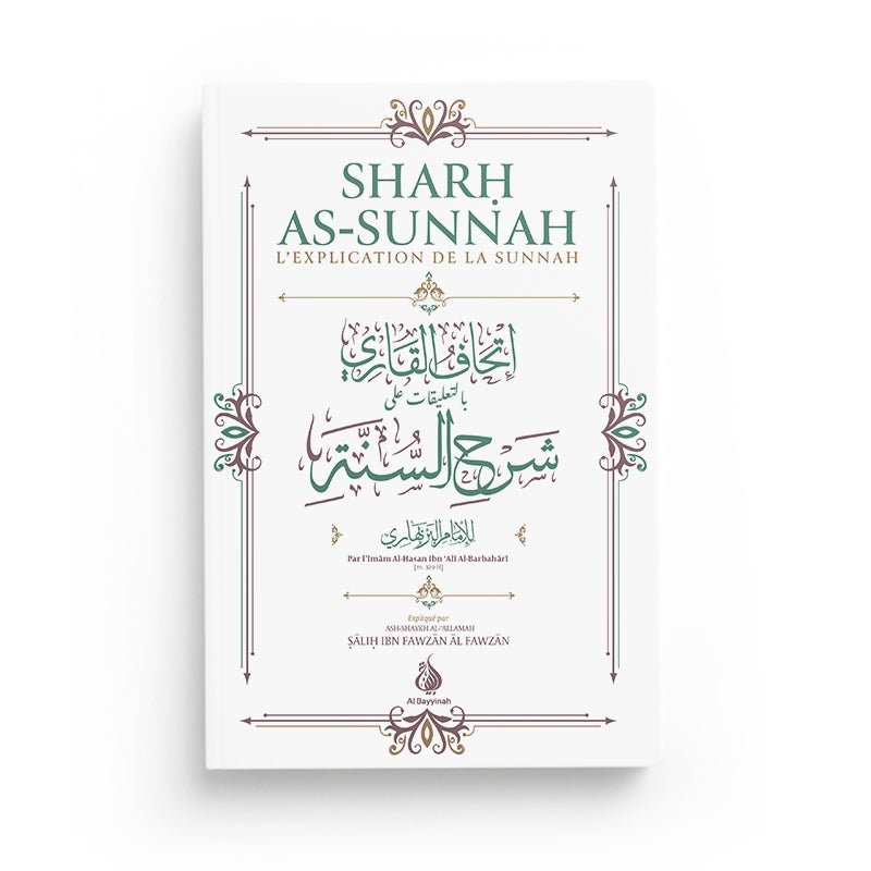 Sharh As - Sunnah (L'explication de la sunnah - d'après L'Imam Al Barbahârî Al - imen