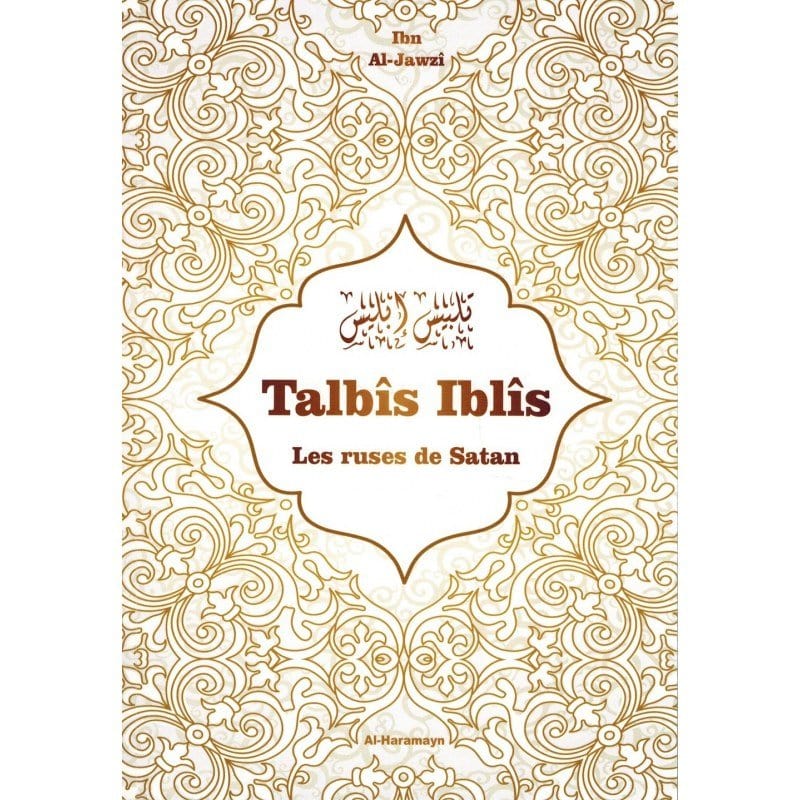 Talbis Iblis (Les ruses de Satan) - Ibn Al - Jawzî - Al - Haramayn Al - imen
