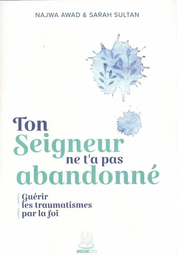 Ton Seigneur ne t’a pas abandonné par Najwa Awad & Sarah Sultan Al - imen
