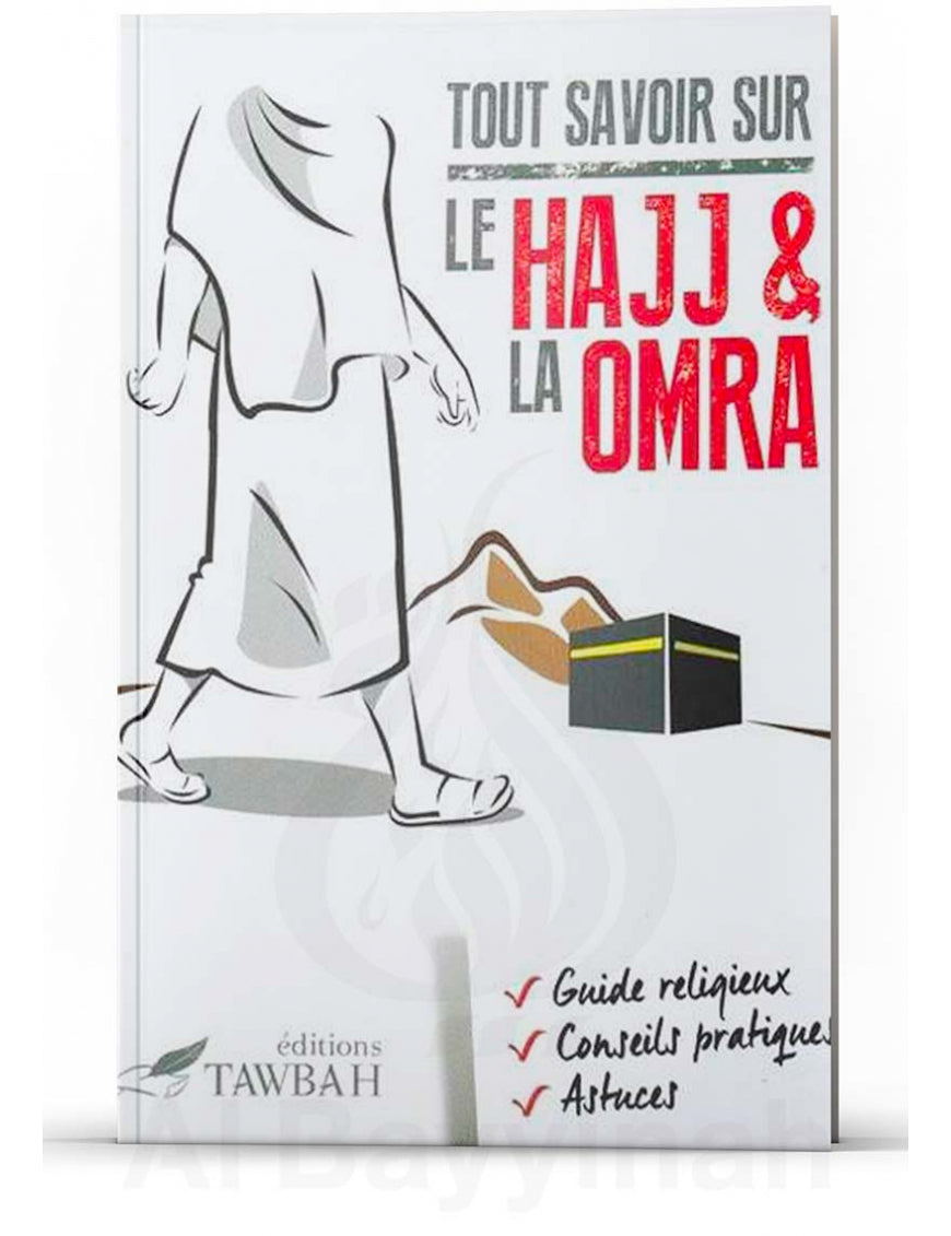 Tout savoir sur le hajj & la omra - Tawbah - Éditions Tawbah