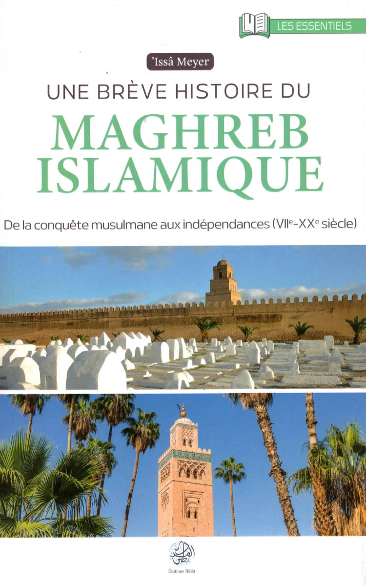 Une brève histoire du Maghreb Islamique par ‘Issa Meyer Al - imen