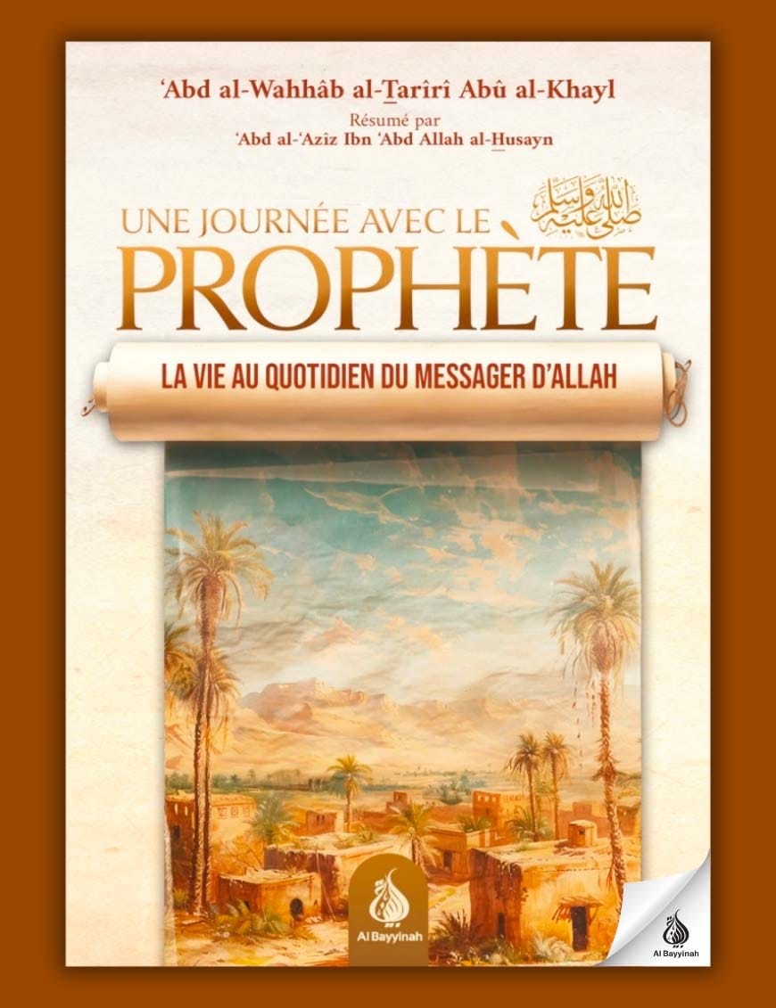 Une journée avec le Prophète : La vie au quotidien du Messager d’Allah ﷺ - Al Bayyinah Al-Bayyinah Livre > Islam 9782385550936 Librairie Musulmane Al-imen