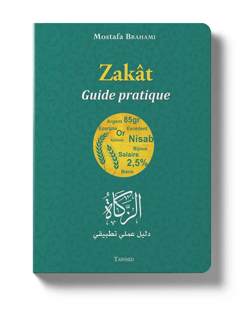Zakât, guide pratique - Éditions Tawhid Tawhid Livre > Islam > Zakat 9782848624334 Librairie Musulmane Al-imen