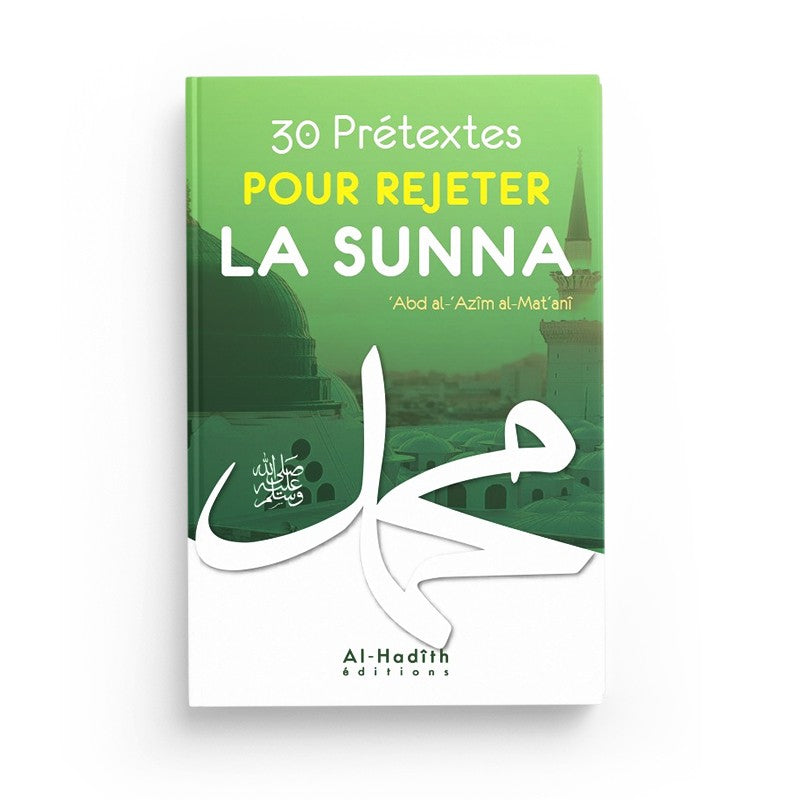 30-pretextes-pour-rejeter-la-sunna-abd-al-azim-al-mat-ani-editions-al-hadith