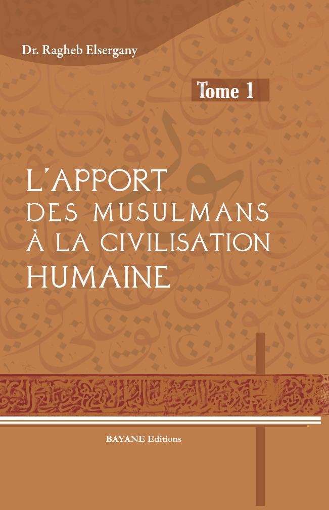 lapport-des-musulmans-a-la-civilisation-humaine-tome-1