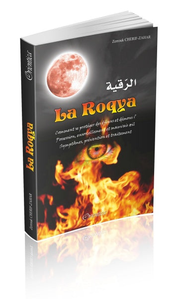 la-roqya-comment-se-proteger-des-djinns-et-demons-possession-ensorcellement-et-mauvais-oeil-symptomes-prevention-et-traitement