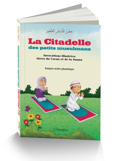 la-citadelle-des-petits-musulmans-invocations-illustrees-tirees-du-coran-et-de-la-sunna-pour-le-petit-musulman