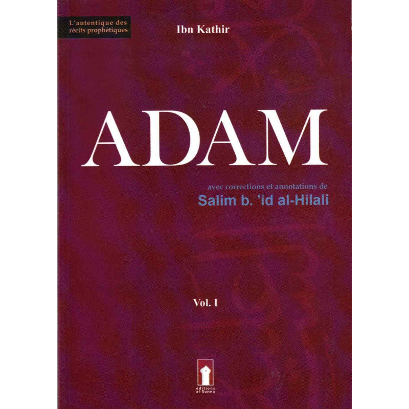 adam-volume-1-base-sur-louvrage-de-ibn-kathir-avec-corrections-et-annotations-de-salim-b-id-al-hilali