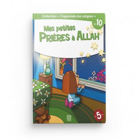collection-japprend-ma-religion-mes-petites-prieres-a-allah-tome-10-editions-tawhid