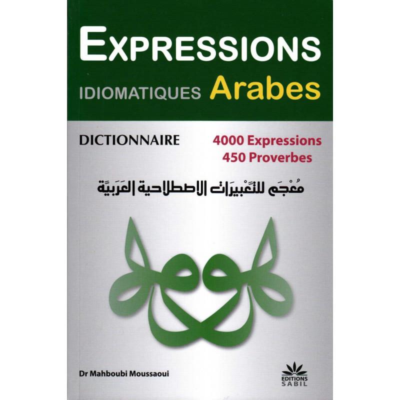 dictionnaire-expressions-idiomatiques-arabes-4000-expressions-450-proverbes-de-dr-mahboubi-moussaoui