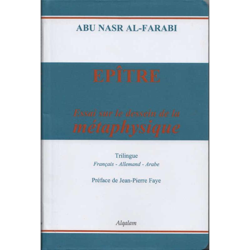 epitre-essai-sur-le-dessein-de-la-metaphysique-de-abu-nasr-al-farabi-trilingue-francais-allemand-arabe
