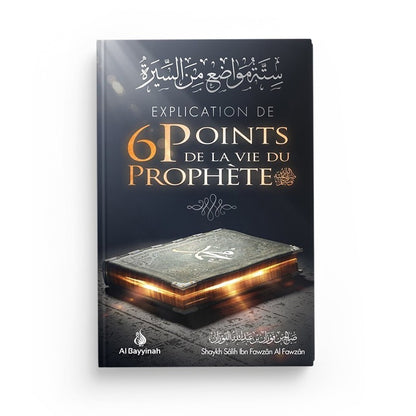 explication-de-6-points-de-la-vie-du-prophete-salih-ibn-fawzan-editions-al-hadith