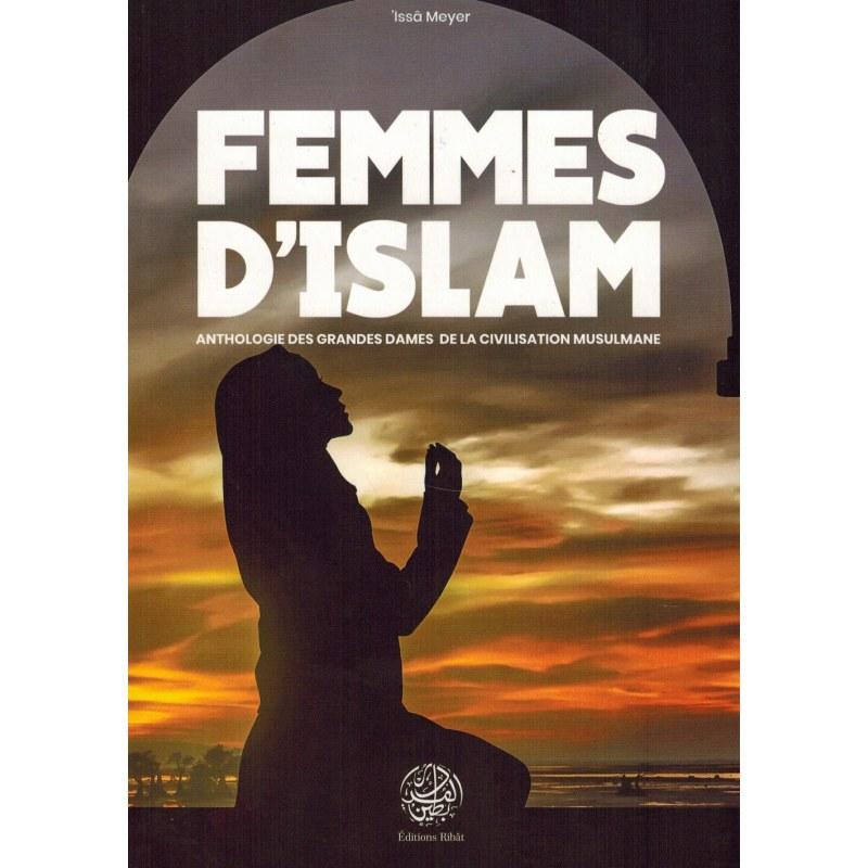 femmes-dislam-anthologie-des-grandes-dames-de-la-civilisation-musulmane-issa-meyer-editions-ribat