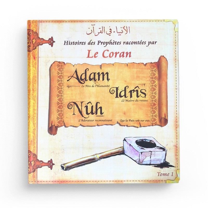 les-histoires-des-prophetes-racontees-par-le-coran-tome-1-adam-noe-idris