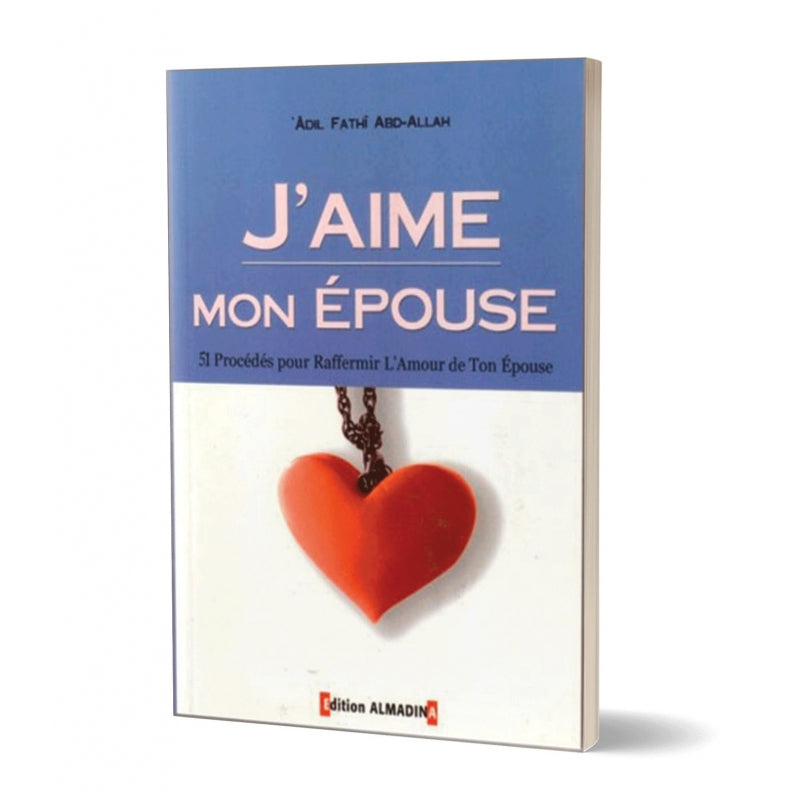 jaime-mon-epouse-51-procedes-pour-raffermir-lamour-de-ton-epouse