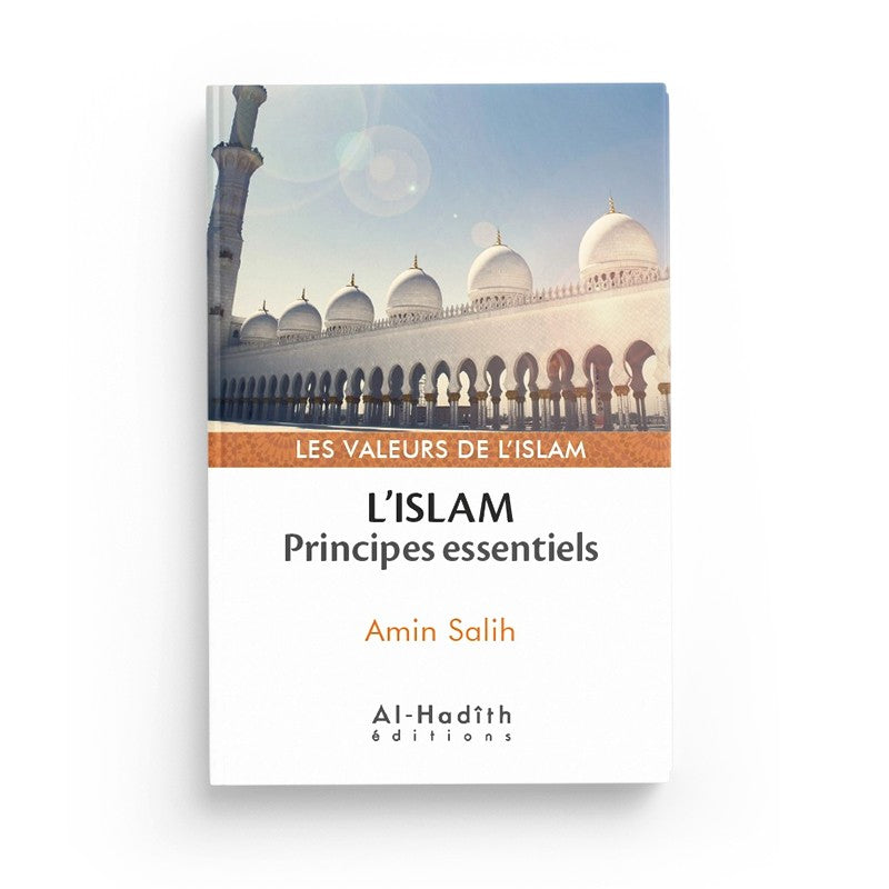 lislam-principes-essentiels-amin-salih-collection-les-valeurs-de-lislam-editions-al-hadith
