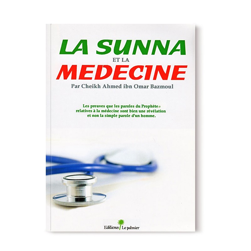 la-sunna-et-la-medecine-dapres-cheikh-ahmed-bazmoul-editions-le-palmier