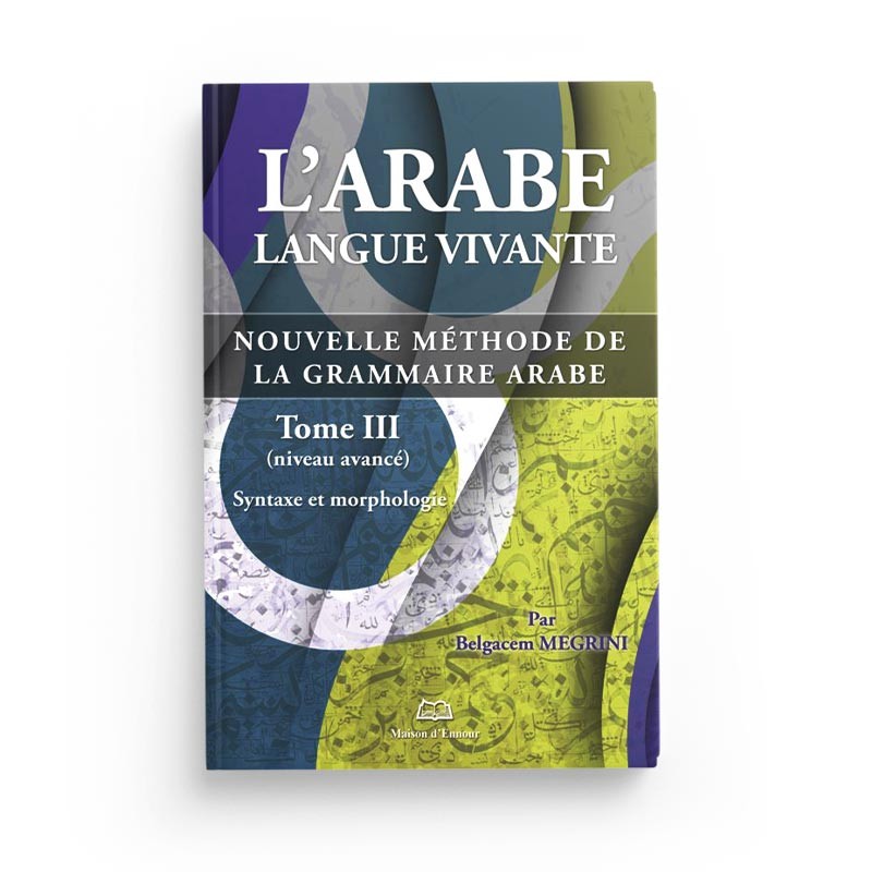 larabe-langue-vivante-nouvelle-methode-de-la-grammaire-arabe-tome-3-niveau-avance