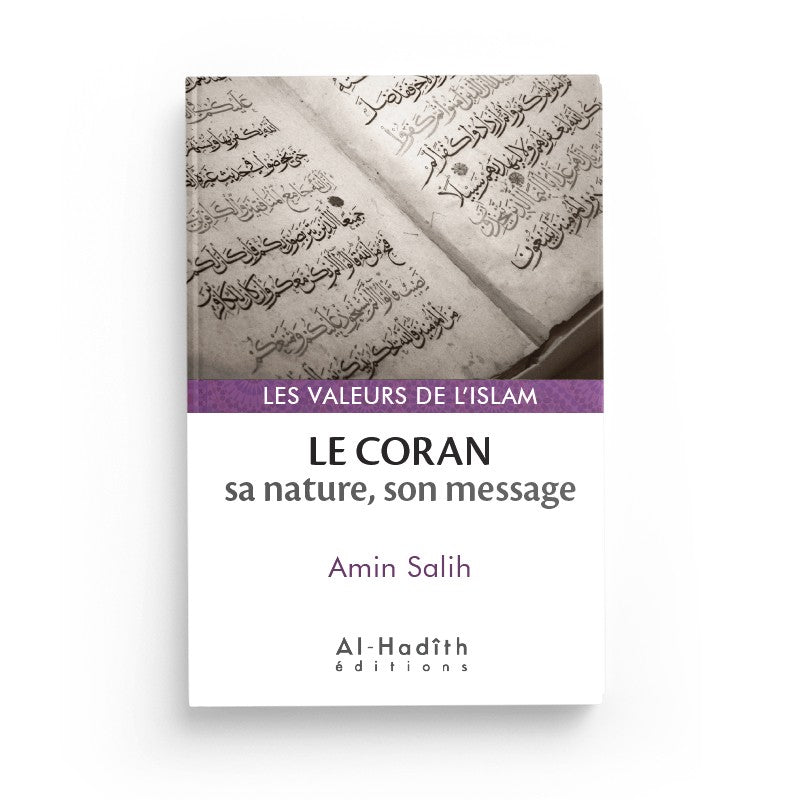 le-coran-sa-nature-son-message-amin-salih-collections-les-valeurs-de-lislam-editions-al-hadith