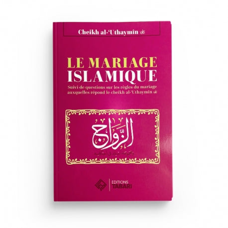 Le mariage islamique - Al-Uthaymin - Editions Tabari