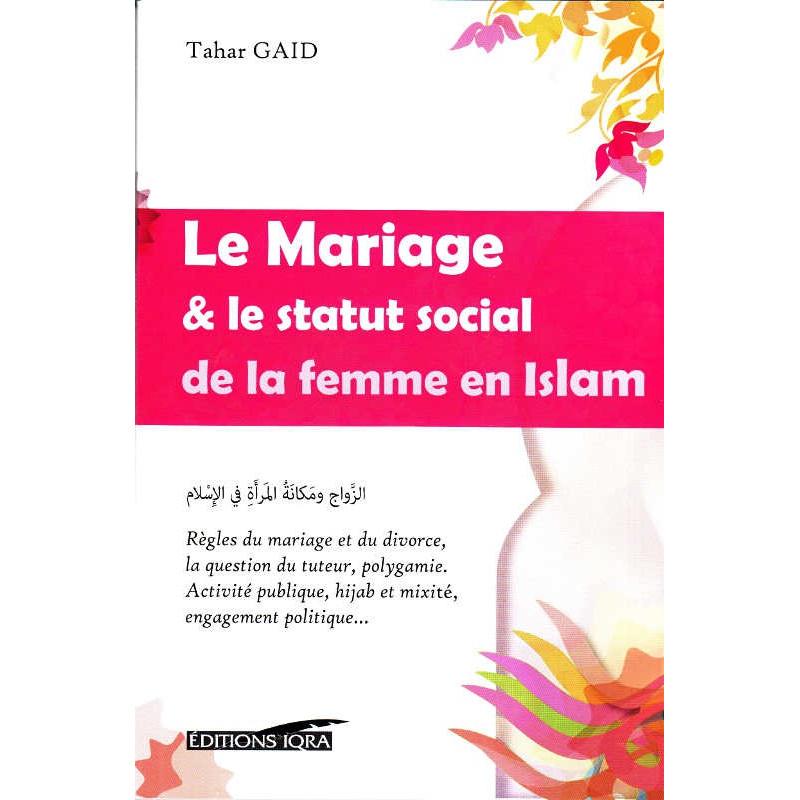 le-mariage-le-statut-social-de-la-femme-en-islam-de-tahar-gaid-collection-lislam-la-femme