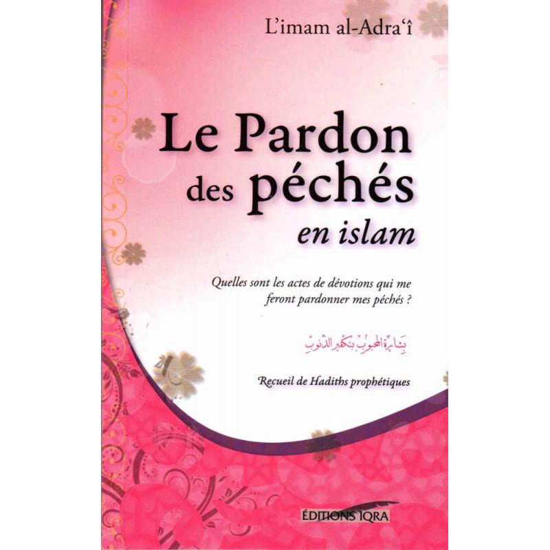le-pardon-des-peches-en-islam-recueil-de-hadiths-prophetiques-de-limam-al-adrai