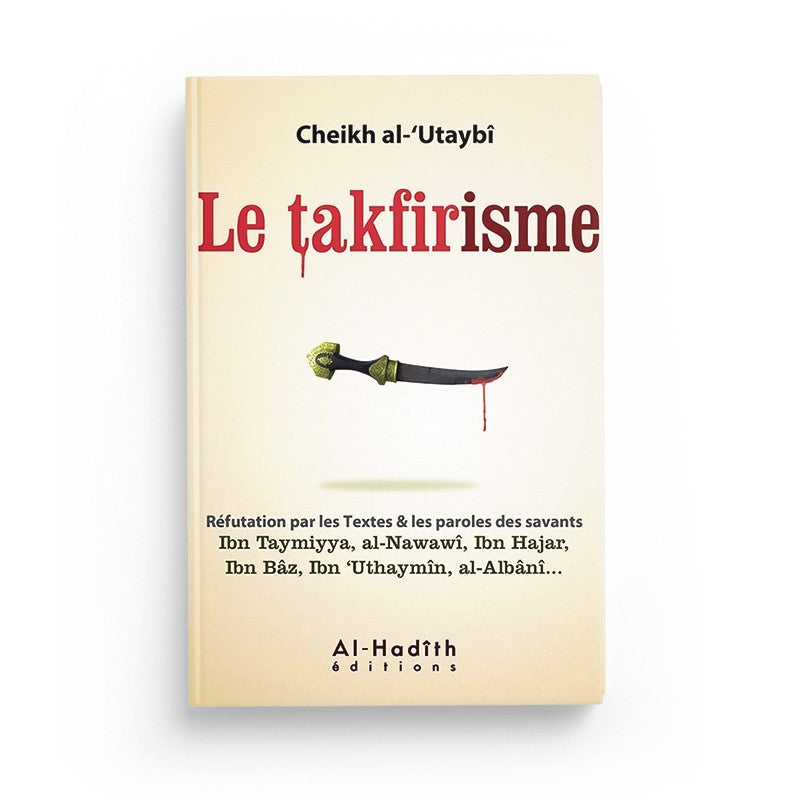 le-takfirisme-cheikh-al-utaybi-editions-al-hadith