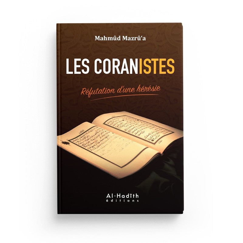 les-coranistes-refutation-dune-heresie-mahmud-mazrua-editions-al-hadith
