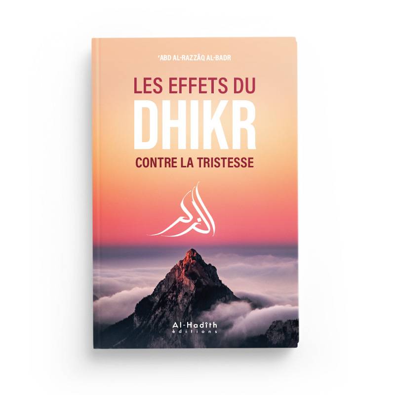 les-effets-du-dhikr-contre-la-tristesse-abd-al-razzaq-al-badr-editions-al-hadith