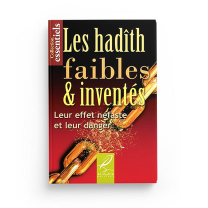 les-hadiths-faibles-et-inventes-leur-effet-nefaste-et-leur-danger-editions-al-hadith