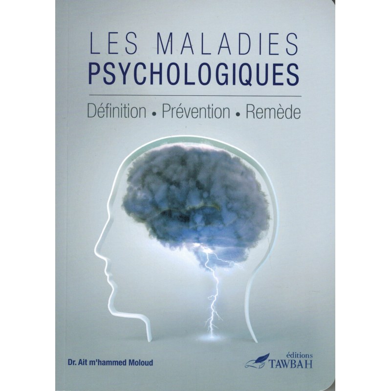 Les Maladies Psychologiques : Définition - Prévention - Remède - Dr. Ait M'hammed Moloud