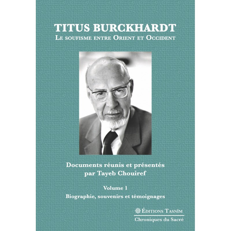 titus-burckhardt-le-soufisme-entre-orient-et-occident-vol-1-biographie-souvenirs-et-temoignages